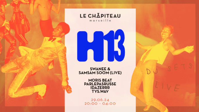 H13 X Le Chapiteau - Marseille - 29 juin 2024