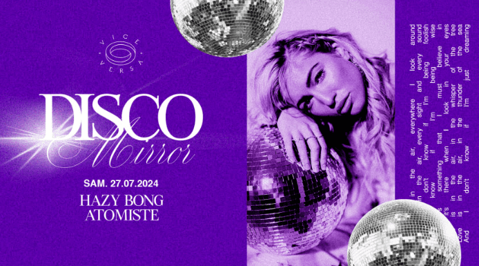 Disco Mirror - Hazy Bong & Atomiste - Vice Versa - 27 juillet 2024