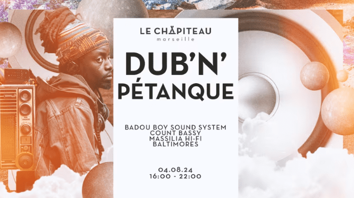 Dub'n'Pétanque - Le Chapiteau - 04 août 2024