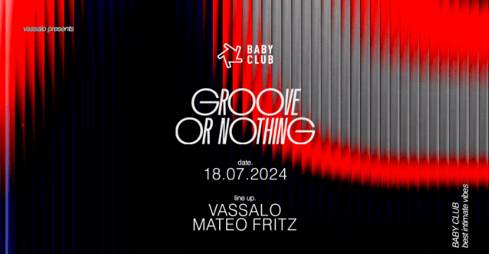 Groove or Nothing - Vassalo + Mateo - Baby Club - 18 juillet 2024