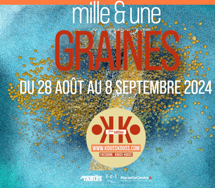 Mille & Une Graine - KoussKouss - Friche Belle de Mai - Du 28 août au 06 septembre 2024