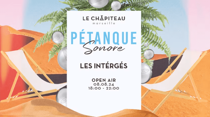 Pétanque Sonore - Le Chapiteau - 08 août 2024