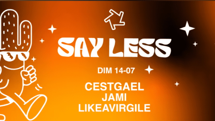 Say Less - Cestgael + Jami + Likeavirgile - Baby Club - 14 juillet 2024