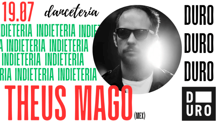 Theus Mago (Duro, Mexico) - Indieteria - Danceteria - 19 juillet 2024