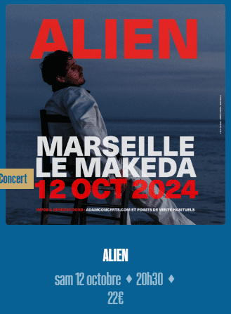 Concert - Alien - Le Makeda - Marseille - 12 octobre 2024