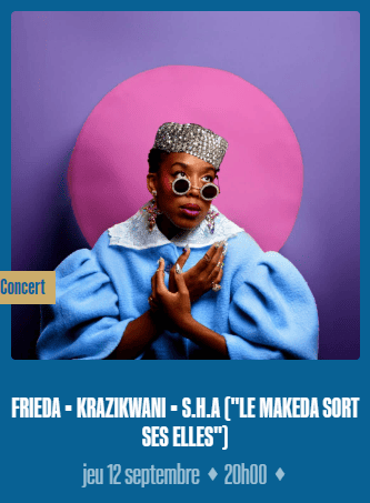 Concert Frieda, Krazikwani, S.H.A - Le Makeda - 12 septembre 2024