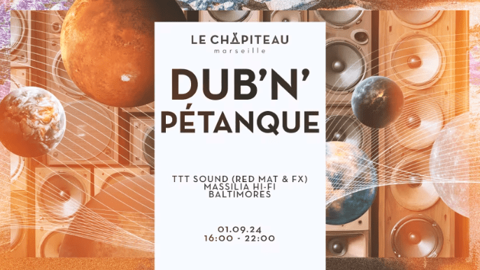 Dub'n'Pétanque - Baltimore & Massilia HI FI - Le Chapiteau - 01 septembre 2024