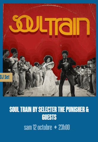 Soul Train by Selecter the Punisher & Guests - Le Makeda - 12 octobre 2024