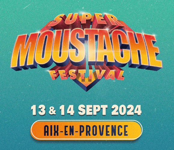 Super Moustache Festival - Aix en Provence - 13 & 14 septembre 2024