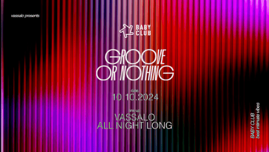 Groove or Nothing - Vassalo - Baby Club - 10 octobre 2024