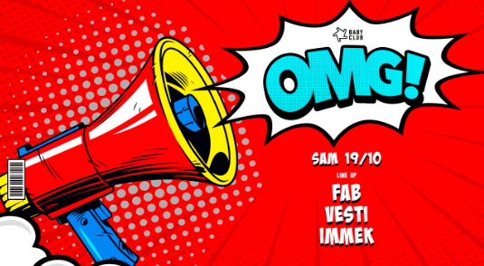 OMG ! Fab + Vesti + Immek - Baby Club - 19 octobre 2024