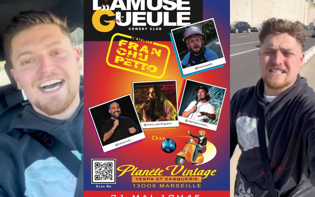 L’Atelier de Franchupetto de Mai : Une soirée stand-up marseillaise totalement déjantée !