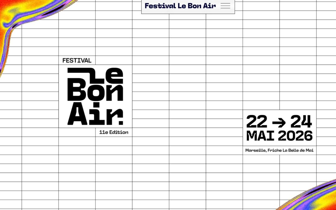 Festival Le Bon Air 2026 à Marseille : Programmation & Infos